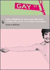 Laico_Alfabeto_In_Salsa_Gay_Piccante_L`ordine_Del_-Buffoni_Franco